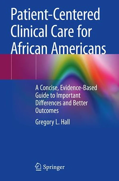Precision Medicine for African Americans: A Concise, Evidence-Based Guide to Important Differences and Better Outcomes