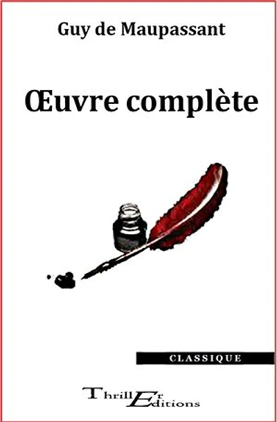 Guy de Maupassant - Œuvre complète