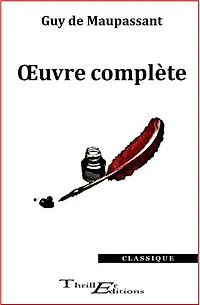 Guy de Maupassant - Œuvre complète