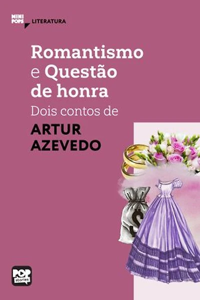 Romantismo e Questão de Honra: Dois contos de Artur Azevedo: Literatura