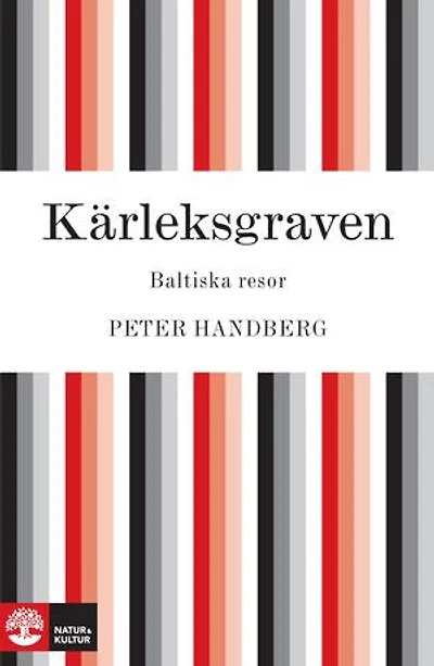 Kärleksgraven : Baltiska resor
