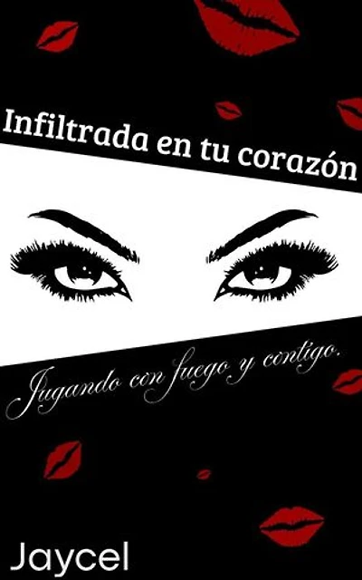 Infiltrada en tu corazón - Jugando con fuego y contigo: Rompecorazones, #1