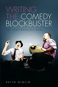 Writing the Comedy Blockbuster: The Inappropriate Goal: The Inappropriate Goal