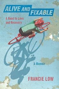 Alive And Fixable: A Road to Love and Recovery