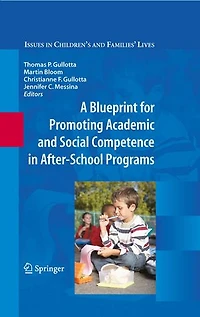 A Blueprint for Promoting Academic and Social Competence After-School Programs