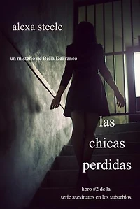 Las chicas perdidas (Libro #2 de la serie Asesinatos en los suburbios)