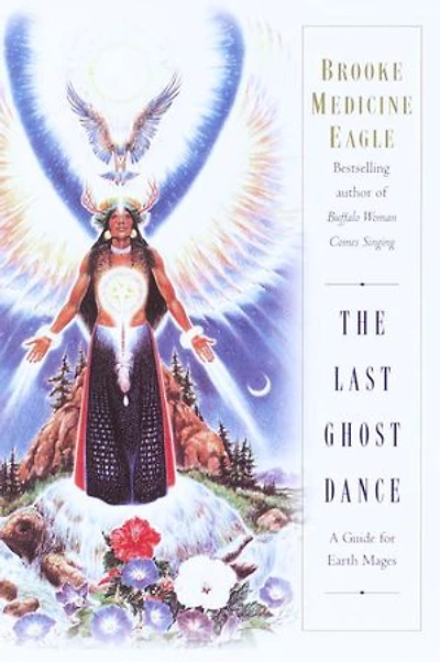The Last Ghost Dance: A Guide For Earth Mages