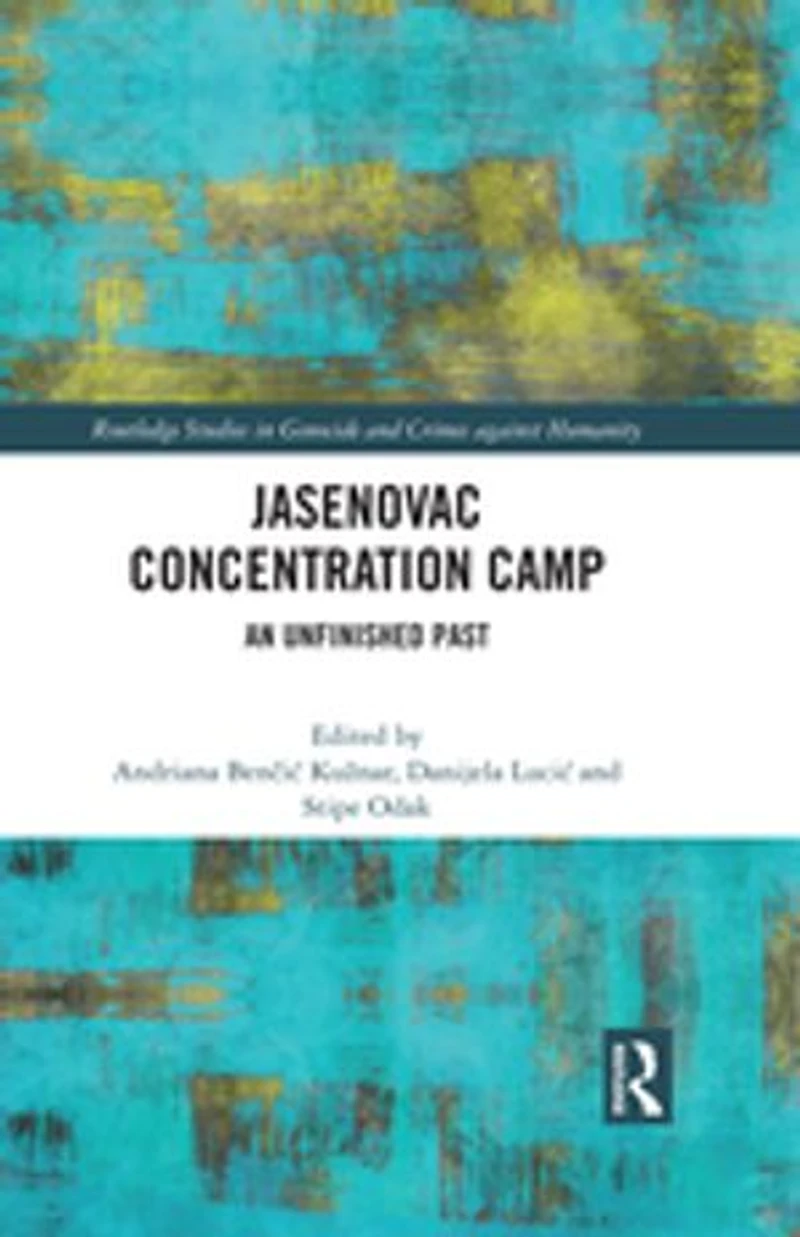 Jasenovac Concentration Camp: An Unfinished Past