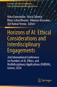 Horizons of AI: Ethical Considerations and Interdisciplinary Engagements: 2nd International Conference on Frontiers AI, Ethics, Multidisciplinary Applications (FAIEMA), Greece, 2024