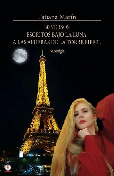 30 versos escritos bajo la luna a las afueras de la Torre Eiffel: Nostalgia