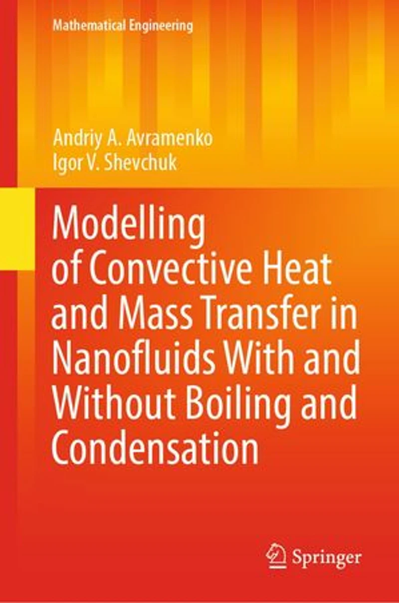 Modelling Of Convective Heat And Mass Transfer Nanofluids With Without Boiling Condensation