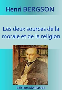 Les deux sources de la morale et de la religion: Version intégrale
