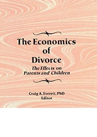 The Economics of Divorce: Effects on Parents and Children