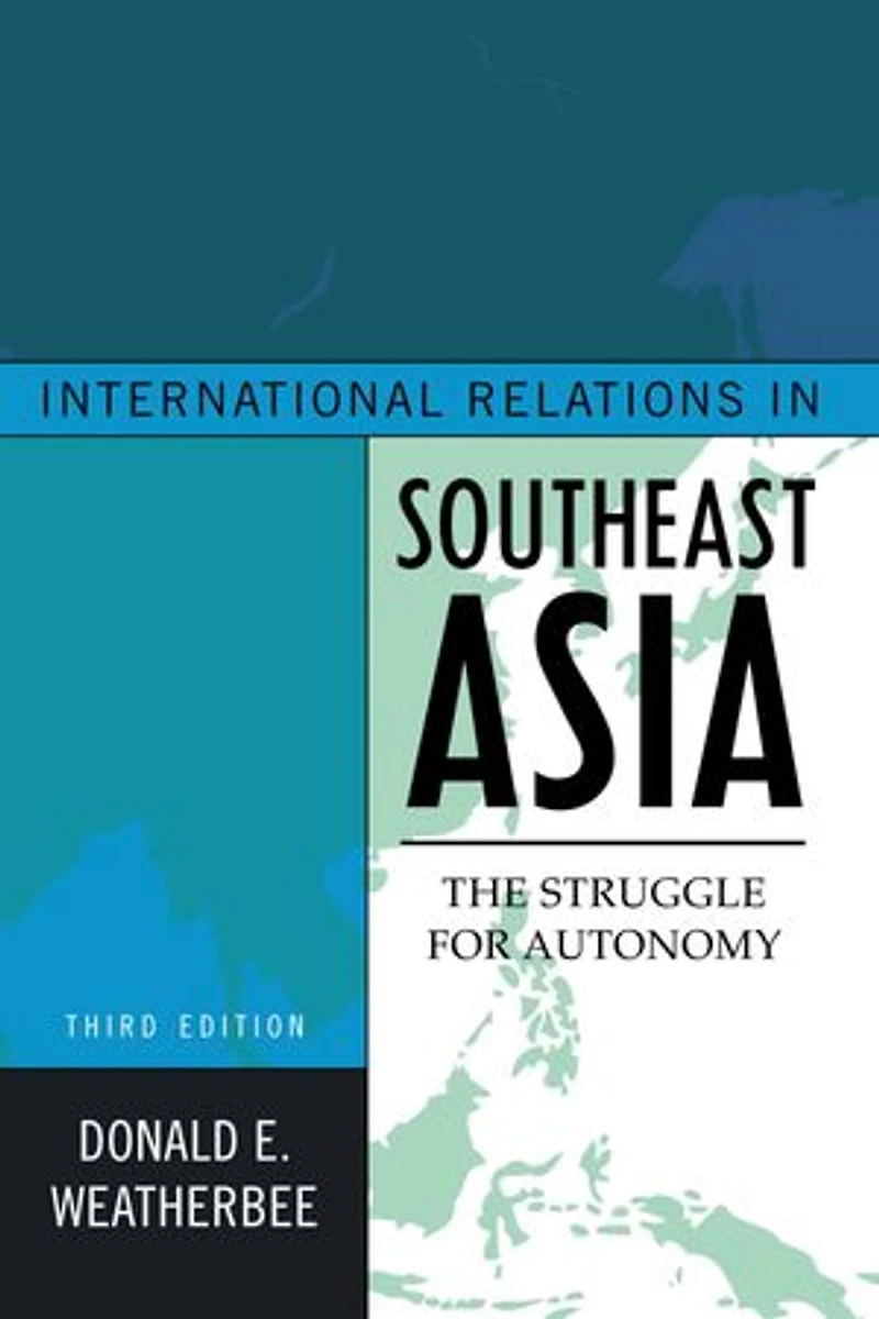 International Relations Southeast Asia: The Struggle for Autonomy