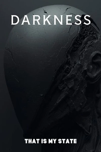 Darkness: That is my State