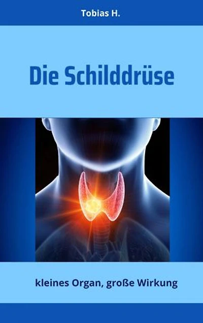 Die Schilddrüse - kleines Organ, große Wirkung