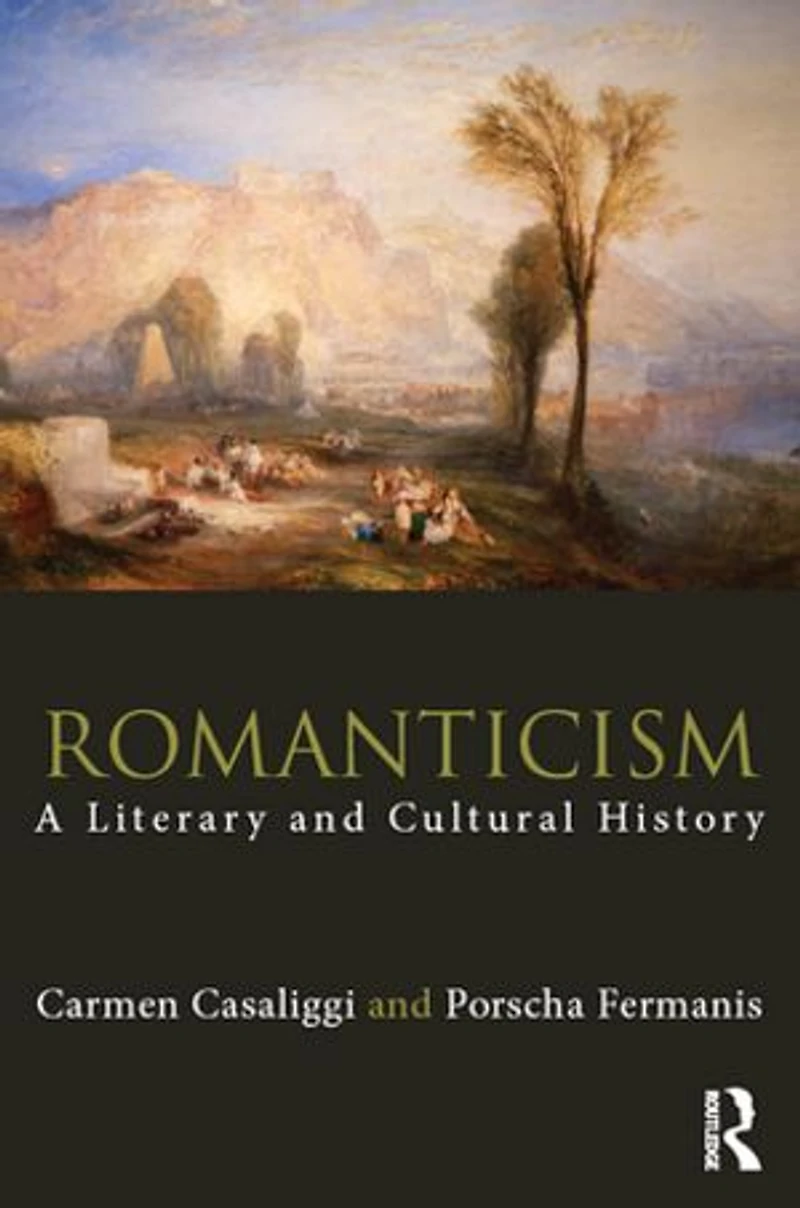 Romanticism: A Literary And Cultural History