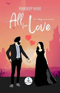All For Love: A college love story