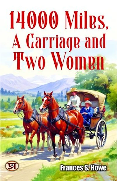 14000 Miles, A Carriage and Two Women