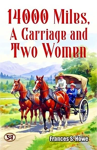 14000 Miles, A Carriage and Two Women