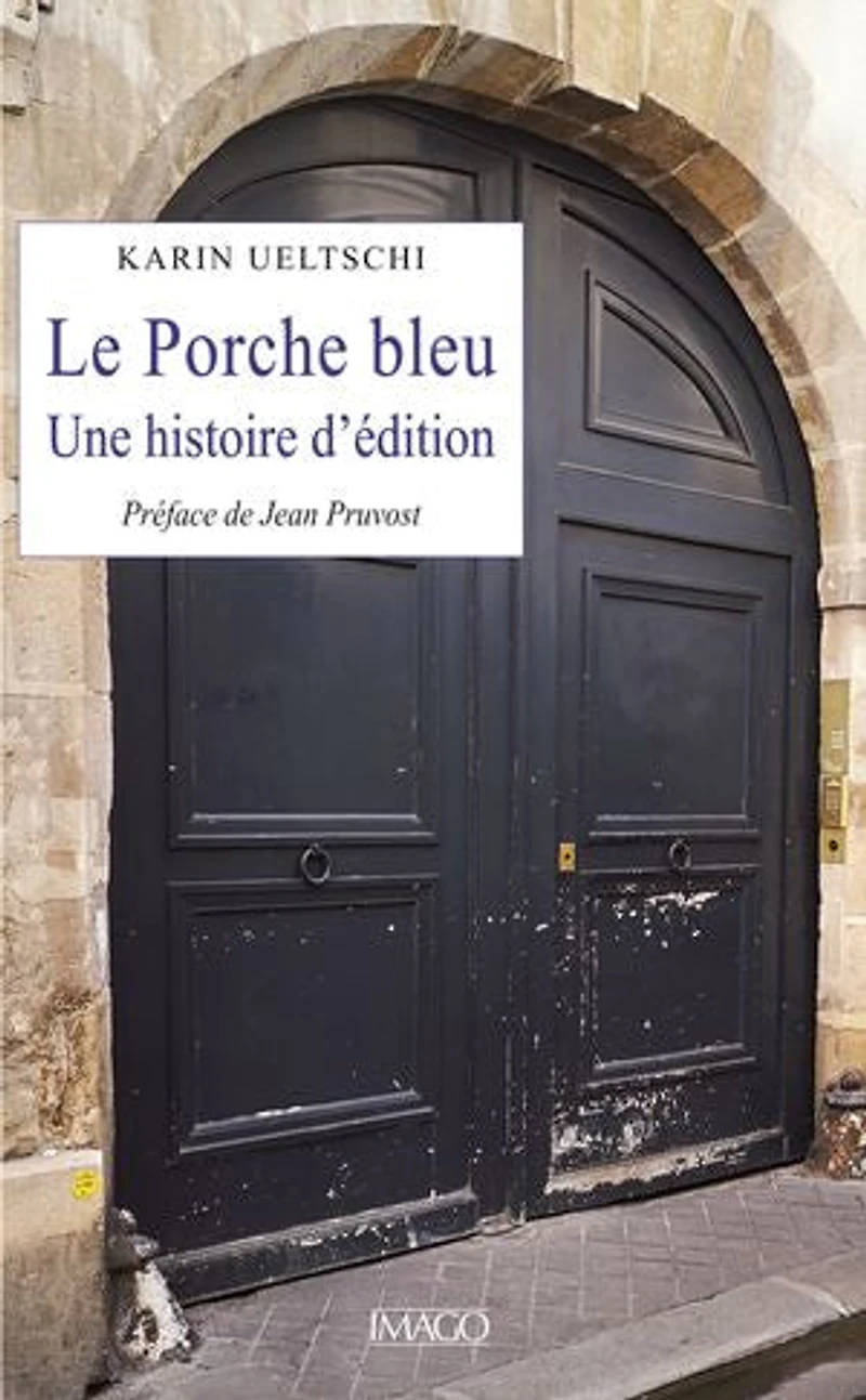 Le Porche bleu: Une histoire d'édition