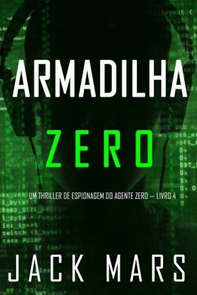 Armadilha Zero (Um Thriller de Espionagem do Agente Zero — Livro 4)