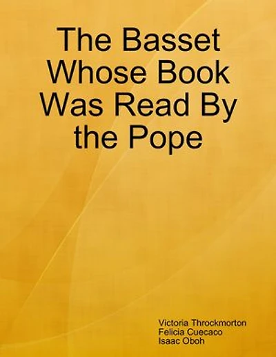The Basset Whose Book Was Read By the Pope