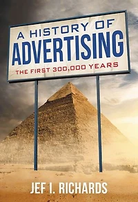 A History of Advertising: The First 300,000 Years