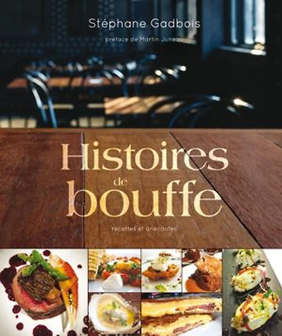 Histoires de bouffe: Recettes et anecdotes - préface de Martin Juneau
