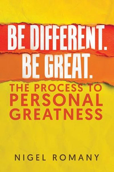 Be Different. Great.: The Process to Personal Greatness