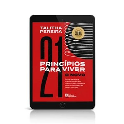 21 Princípios para viver o novo: Rotina, decisões e transformação: uma mentoria em 21 conselhos para uma mudança de dentro para fora