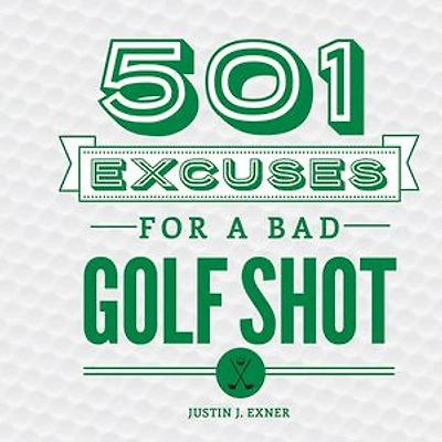 501 Excuses For A Bad Golf Shot