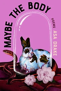 Maybe the Body: Poems