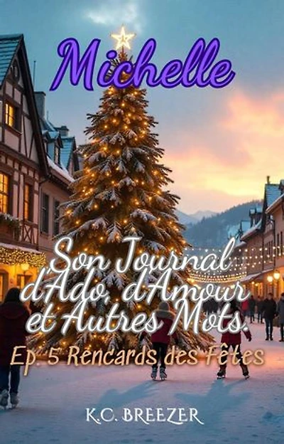 Ep 5 Rencards des Fêtes: Michelle e Son Journal d'Ado, d'Amour et Autres Mots, #5