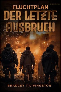 Fluchtplan: Der letzte Ausbruch