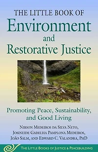 Little Book of Environment and Restorative Justice: A Multidimensional Approach to Undoing Settler Harms
