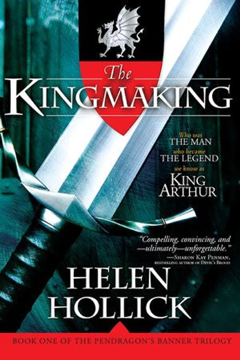 the Kingmaking: Book One Of Pendragon's Banner Trilogy