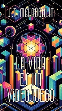 La Vida es un Videojuego