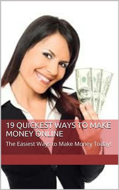 How To: 19 Quickest Ways to Earn Money Online Today!: Exact Guide to Making Money online Now!