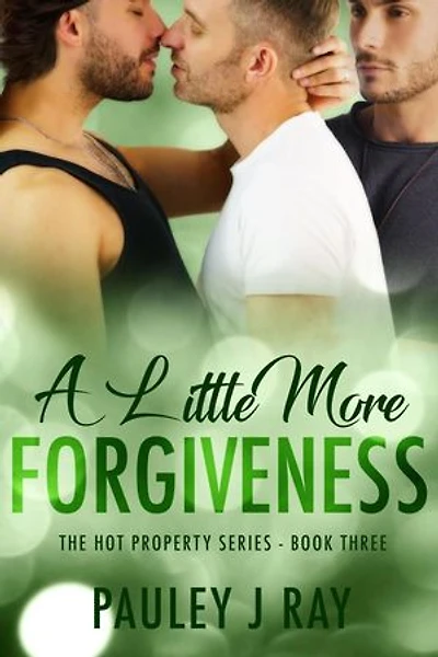 A Little More Forgiveness: Hot Property, #3