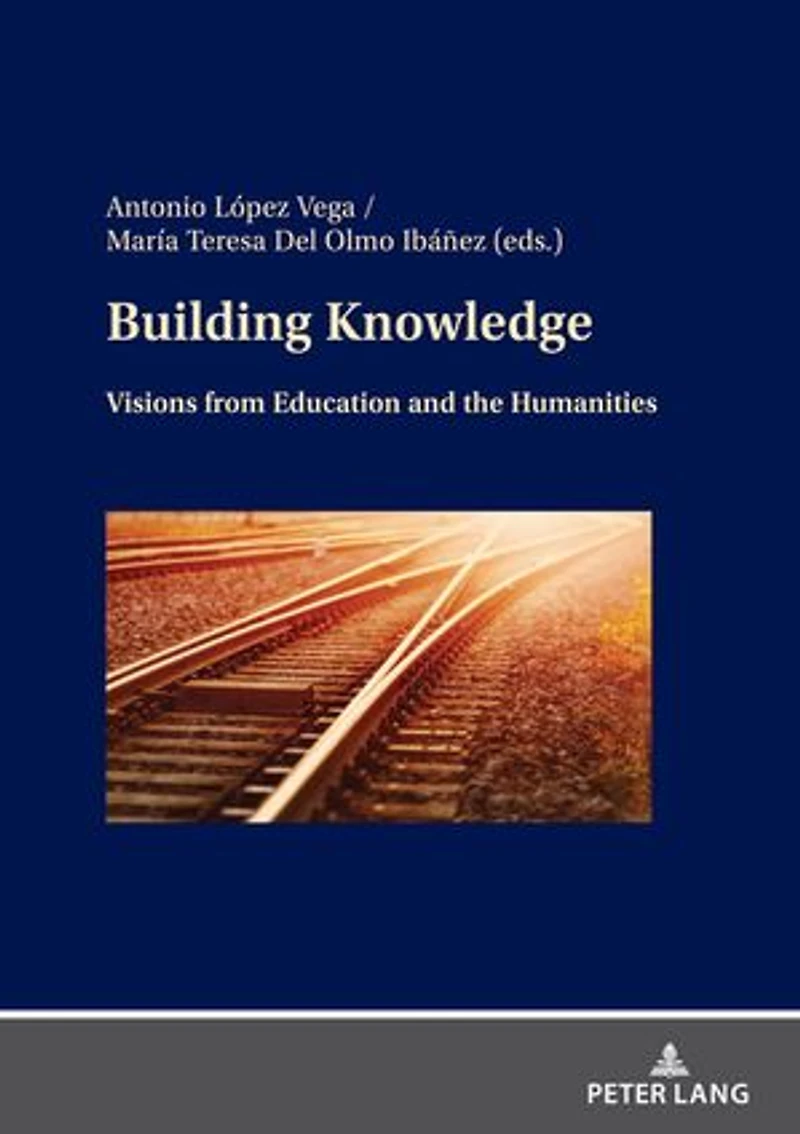 Building Knowledge: Visions from Education and the Humanities