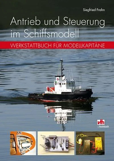 Antrieb und Steuerung im Schiffsmodell: Werkstattbuch für Modellkapitäne