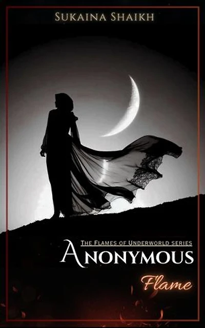 Anonymous Flame: The Flames of the Underworld series, #1