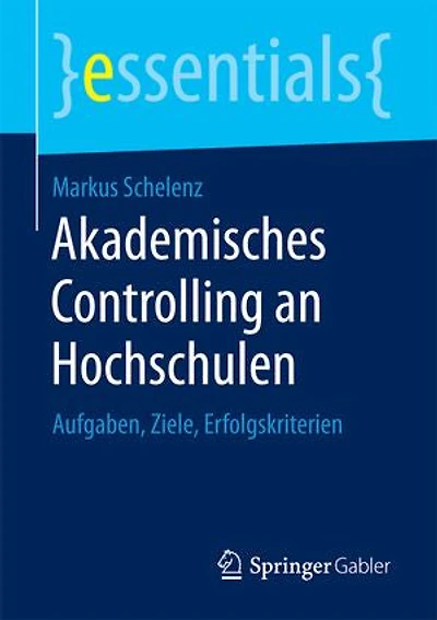 Akademisches Controlling An Hochschulen: Aufgaben, Ziele, Erfolgskriterien