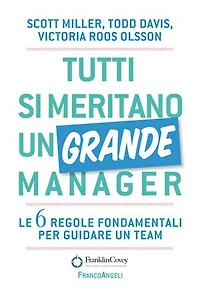 Tutti si meritano un grande manager: Le 6 regole fondamentali per guidare un team