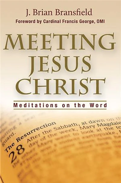 Meeting Jesus Christ: Meditations on the Word