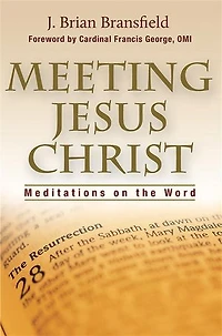 Meeting Jesus Christ: Meditations on the Word