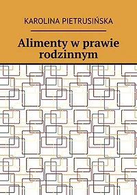 Alimenty w prawie rodzinnym