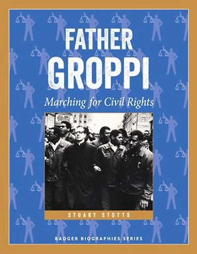 Father Groppi: Marching For Civil Rights