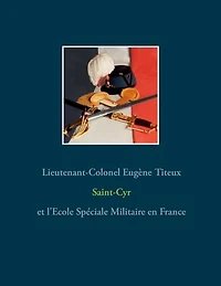 Saint-Cyr (tome 2/2): et l'Ecole Spéciale Militaire en France